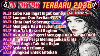 Download lagu DJ TIKTOK TERBARU 2025 || DJ COBA COBA KAU INGAT INGAT KEMBALI🎵 DJ LUMPUR DAN BERLIAN 🎵 FULL ALBUM 🔥 mp3