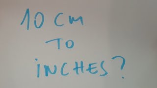 10 cm to inches