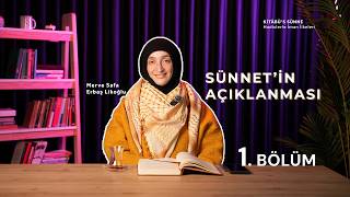 Sünnet'in Açıklanması | Kitâbü's Sünne | Hadislerle İman İlkeleri | B1