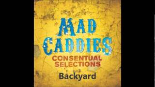 Mad Caddies - Backyard