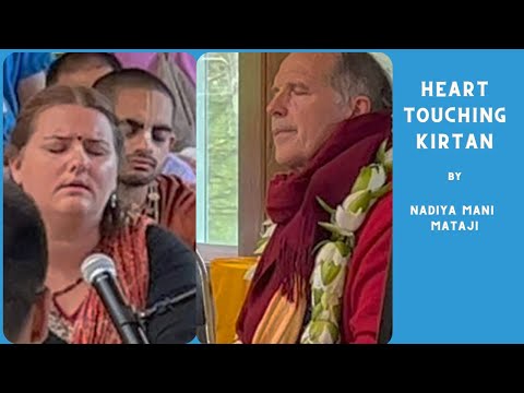 Heart Touching Kirtan!!!  | By Nadiya Mani Mataji