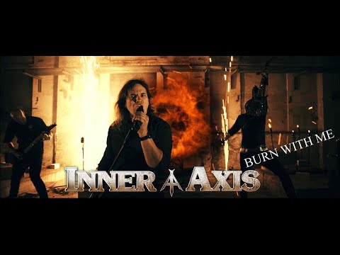 INNER AXIS - Burn With Me (Official Music Video)