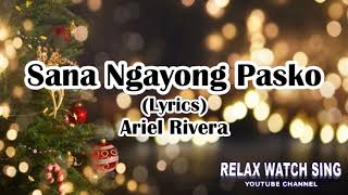 Sana Ngayong Pasko (Lyrics) Ariel Rivera