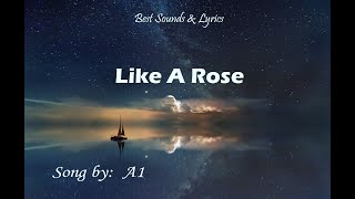 Like a rose -  A1 (Lyrics)