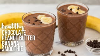 Healthy Chocolate Peanut Butter Smoothie (tastes like a milkshake!) | The Recipe Rebel
