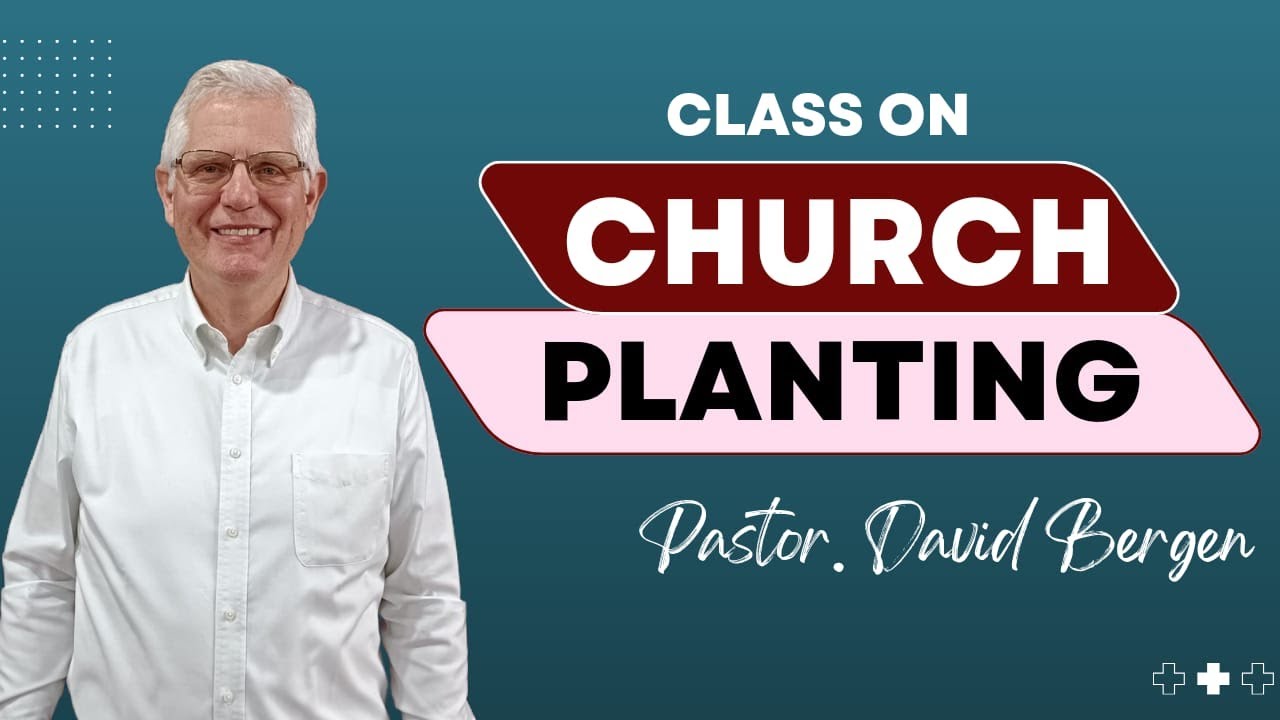 Pastor David Burgen I Class on Church Planting 2