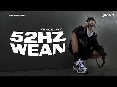 Đợi, now she don't - 52Hz ft Wean, Wrong Times, Chỉ Là 1 2 Câu | Album Rap Việt Viral Cực Hay 2024