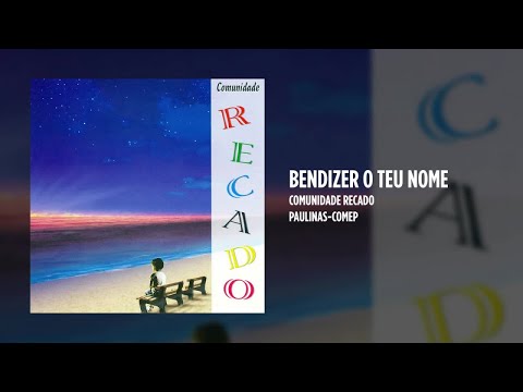 Bendizer O Teu Nome - Comunidade Recado