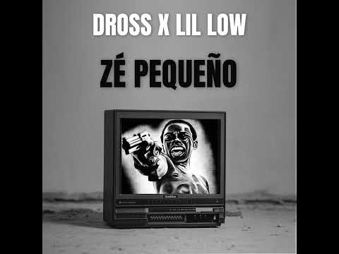 Dross feat Lil low -Zé Pequeño