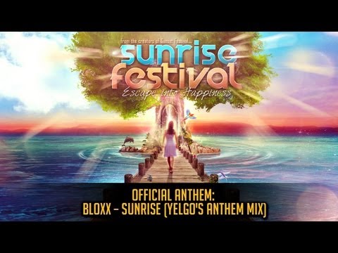 Bloxx - Sunrise (Yelgo's Anthem Mix) (Official Sunrise Festival 2013 Anthem)