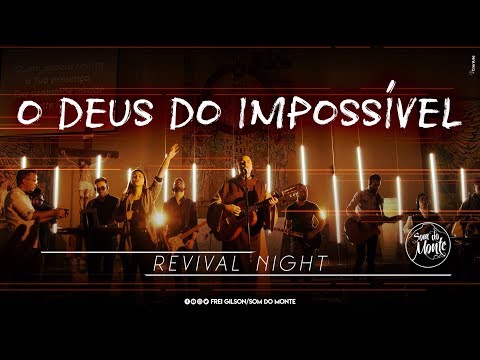 O Deus do impossível | Revival Night - Som do Monte