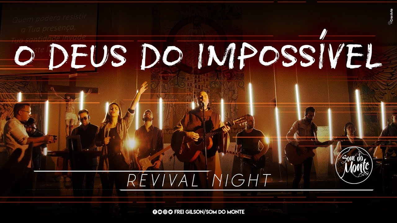 O Deus do impossível | Revival Night - Som do Monte