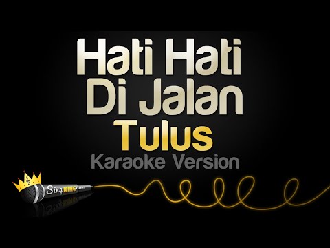 Tulus - Hati Hati di Jalan (Karaoke Version)