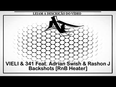 VIELI & 341 Feat. Adrian Swish & Rashon J - Backshots [RnB Heater]