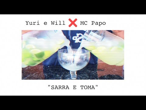 Yuri e Will ft MC Papo - Sarra e toma [Lyric Video]