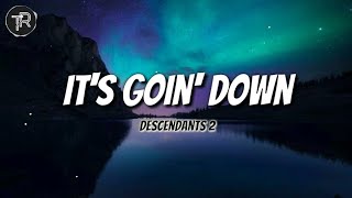 It&#39;s Goin&#39; Down (from Descendants 2) [Lyrics Video]