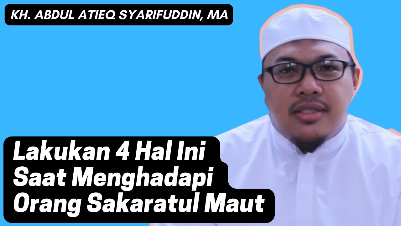 Lakukan 4 Hal Ini Saat Menghadapi Orang Sakaratul Maut