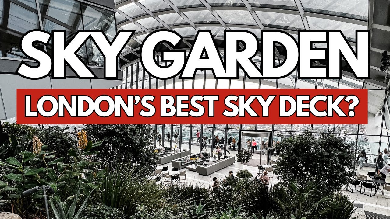 Discover the highlights of visit to Sky Garden.