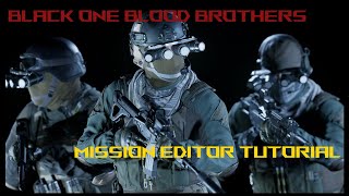 Black One Blood Brothers: Mission Editor Tutorial