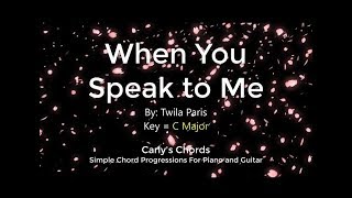 When You Speak to Me - Twila Paris - CHORDS - KEY: C Maj