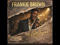 Frankie Brown - Who Let Me In?