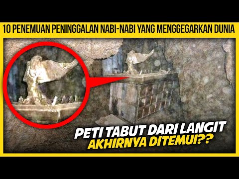 10 PENEMUAN PENINGGALAN NABI-NABI YANG MENGGEGARKAN DUNIA