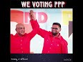 Teddy J Official We Voting PPP Official Anthem