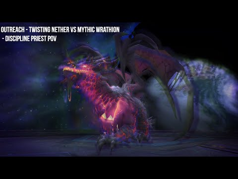 Outreach - Twisting Nether Vs Mythic Wrathion - Discipline Priest Pov