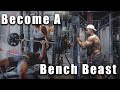 Become A Bench Beast | Benching 4 Times A Week
