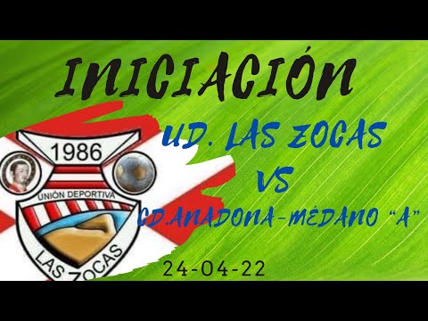 ⚽️🎉INICIACIÓN: UD. Las Zocas vs CD. Anadona-Médano A. 24-4-22