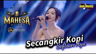 Download lagu SECANGKIR KOPI Septian Ayu // MAHESA MUSIC - WONOKERTO PEKALONGAN #dhehan_audio mp3 Download lagu SECANGKIR KOPI Septian Ayu // MAHESA MUSIC - WONOKERTO PEKALONGAN #dhehan_audio mp3