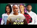 MY STEP MOM FULL MOVIE LUCHY DONALD UCHE TREASURE JASMINE RAJINDER NEW GLAMOUR NIG 2023 MOVIE