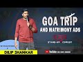 Goa Trip and Matrimony Ads | Dilip Shankar | Kannada Stand-Up Comedy | OJH
