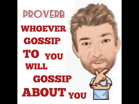English Tutor Nick P Proverbs (316) Whoever Gossips to You Will Gossip About You
