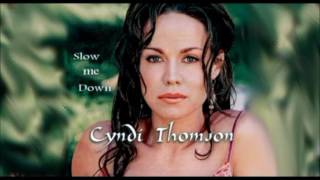 Cyndi Thomson - Slow Me Down