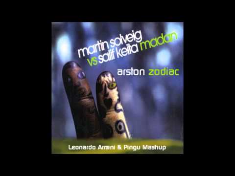 Arston vs. Martin Solveig vs. Salif Keita - Madan Zodiac (Armos & Pingu Mashup)