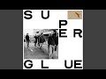 Superglue