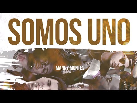 SOMOS UNO - MANNY MONTES FEAT. ONELL DIAZ (VIDEO LYRIC)