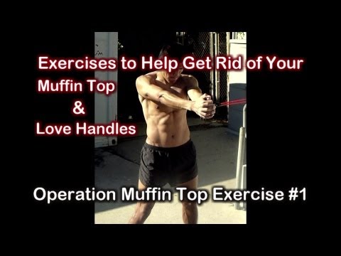 Operation Muffin Top 1: How to Get Rid of Your Muffin Top