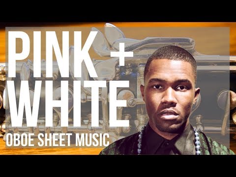 Oboe Sheet Music: How to play Pink + White by Frank Ocean