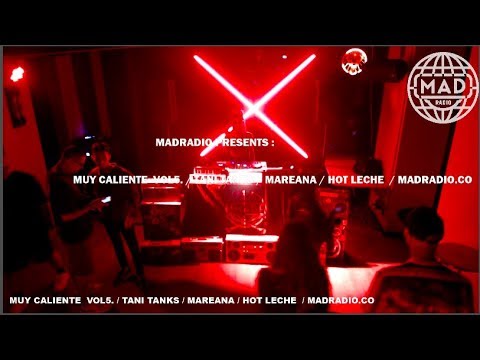 MUY CALIENTE  VOL5. / TANI TANKS / MAREANA / HOT LECHE  / MADRADIO.CO