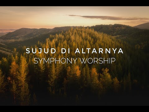 Sujud di AltarNya - Symphony Worship (Lirik)