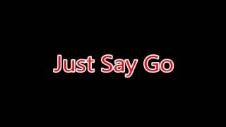 Just Say Go - Walker Nunes (Official Lyric Video)