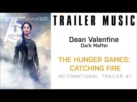 The Hunger Games: Catching Fire - Trailer #1 Music #2 (Dean Valentine - Dark Matter)