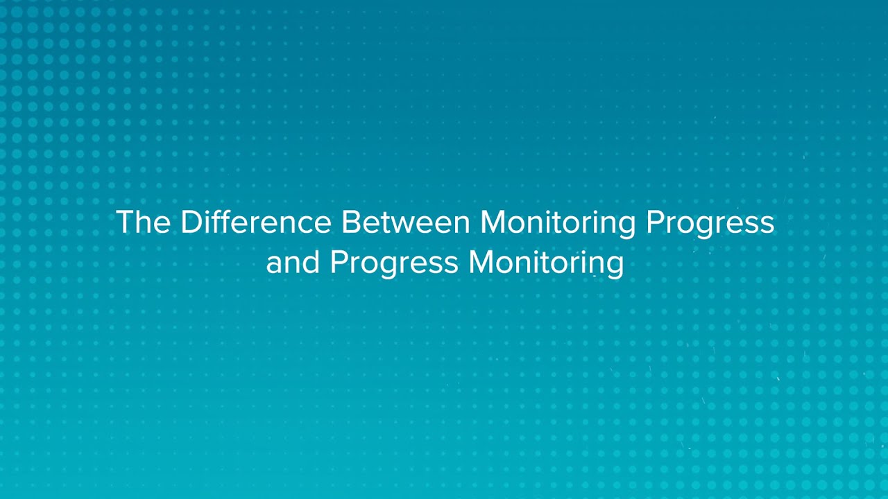 The Difference Between Monitoring Progress and Progress Monitoring
