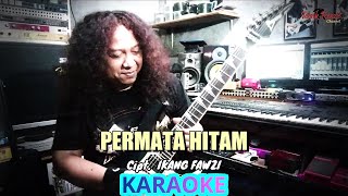 Download lagu Permata Hitam - Ikang Fawzi Karaoke mp3