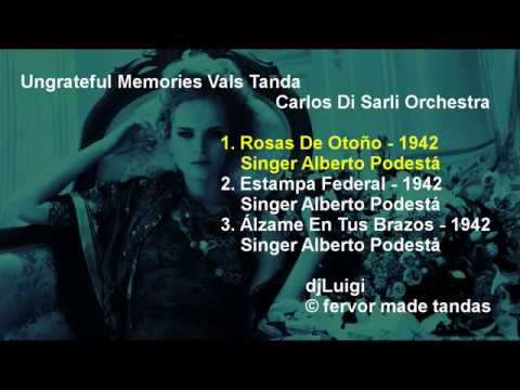 Ungrateful Memories Vals Tanda Di Sarli Podesta