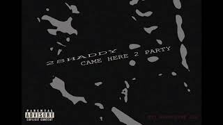 Shaddy - Came Here 2 Party (Prod. By Dr. Dre &amp; Scott Storch)