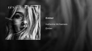 Katherine McNamara - Ember (Official Audio)