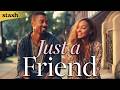 When Best Friends Catch Feelings Just A Friend